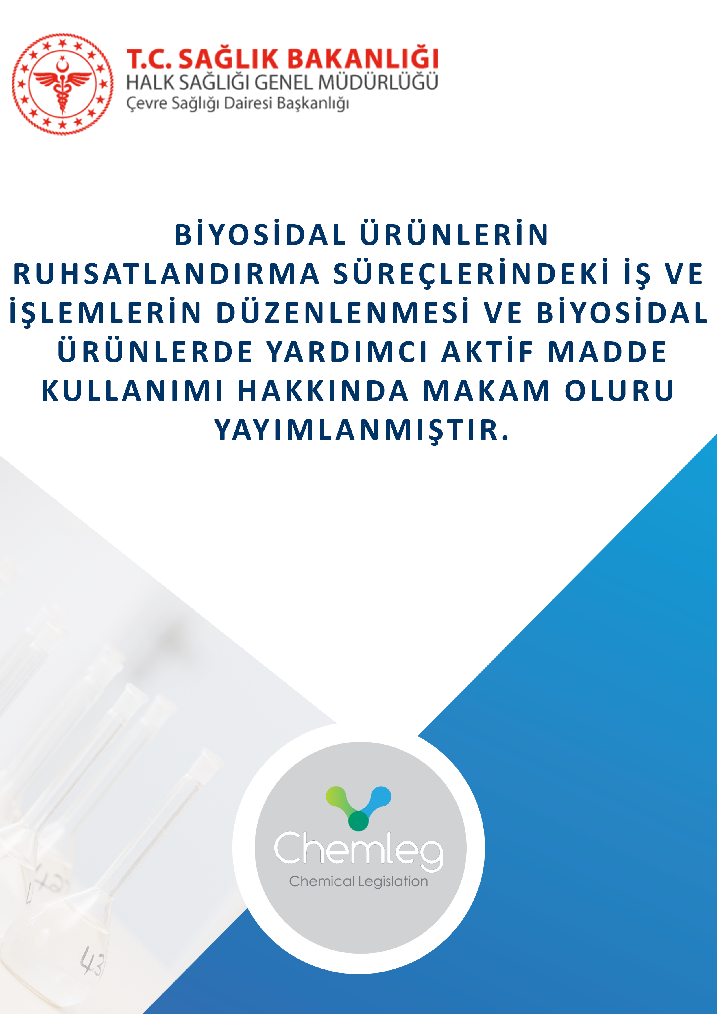Biyosidal Ürünlerin ruhsatlandırma süreçlerindeki iş ve işlemlerin düzenlenmesi ve Biyosidal ürünlerde yardımcı aktif madde kullanımı hakkında Makam Oluru yayımlanmıştır.