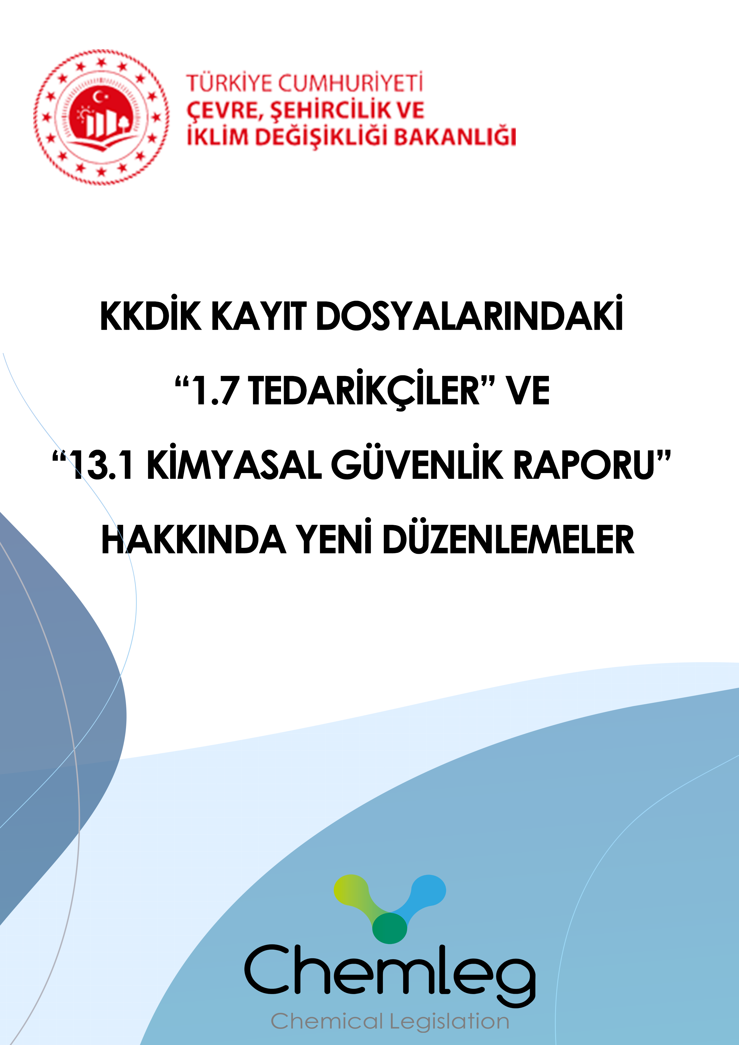KKDİK KAYIT DOSYALARINDAKİ “1.7 TEDARİKÇİLER” VE “13.1 KİMYASAL GÜVENLİK RAPORU” HAKKINDA YENİ DÜZENLEMELER