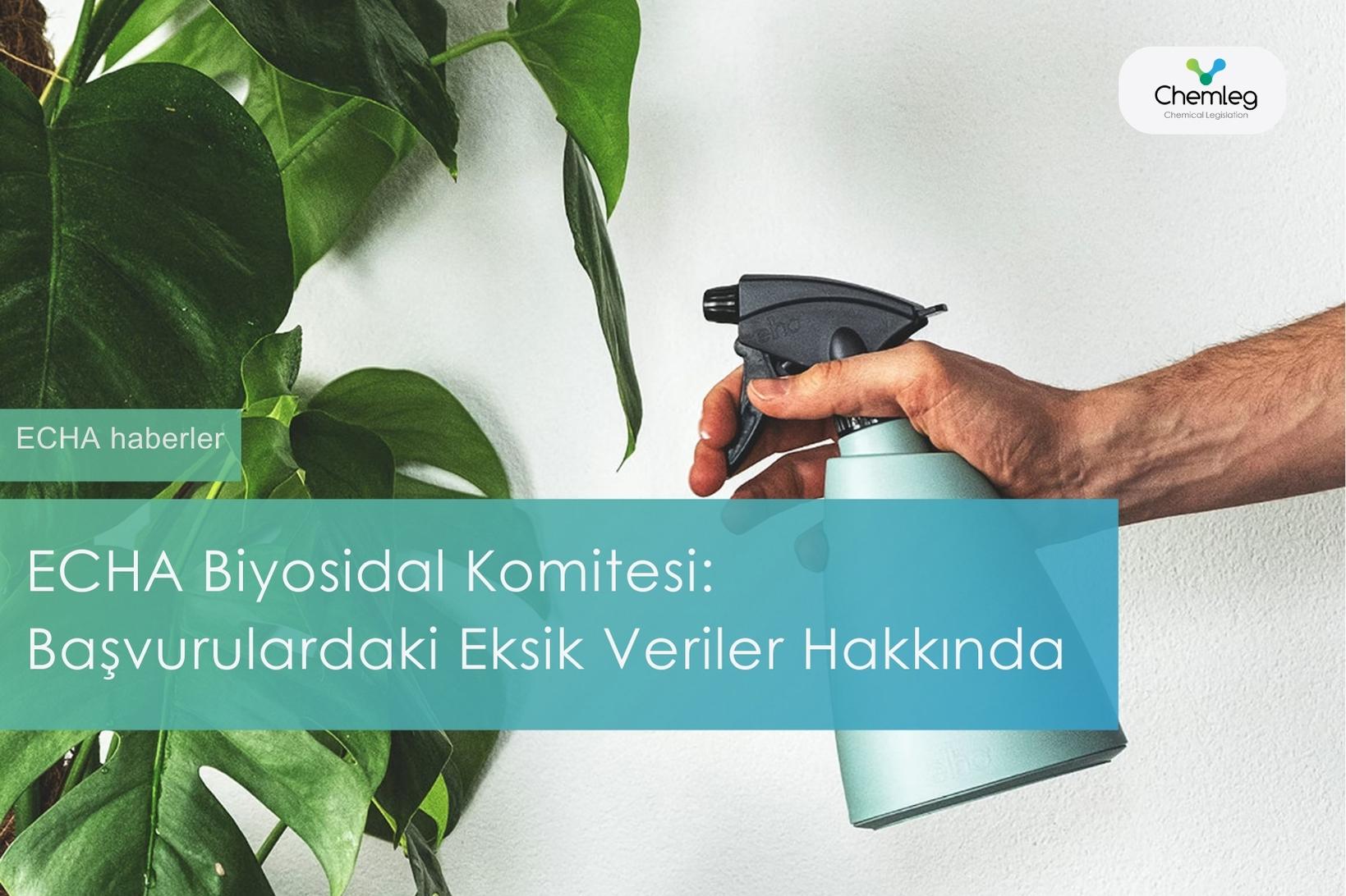 ECHA Biyosidal Komitesi: Başvurulardaki Eksik Veriler Hakkında