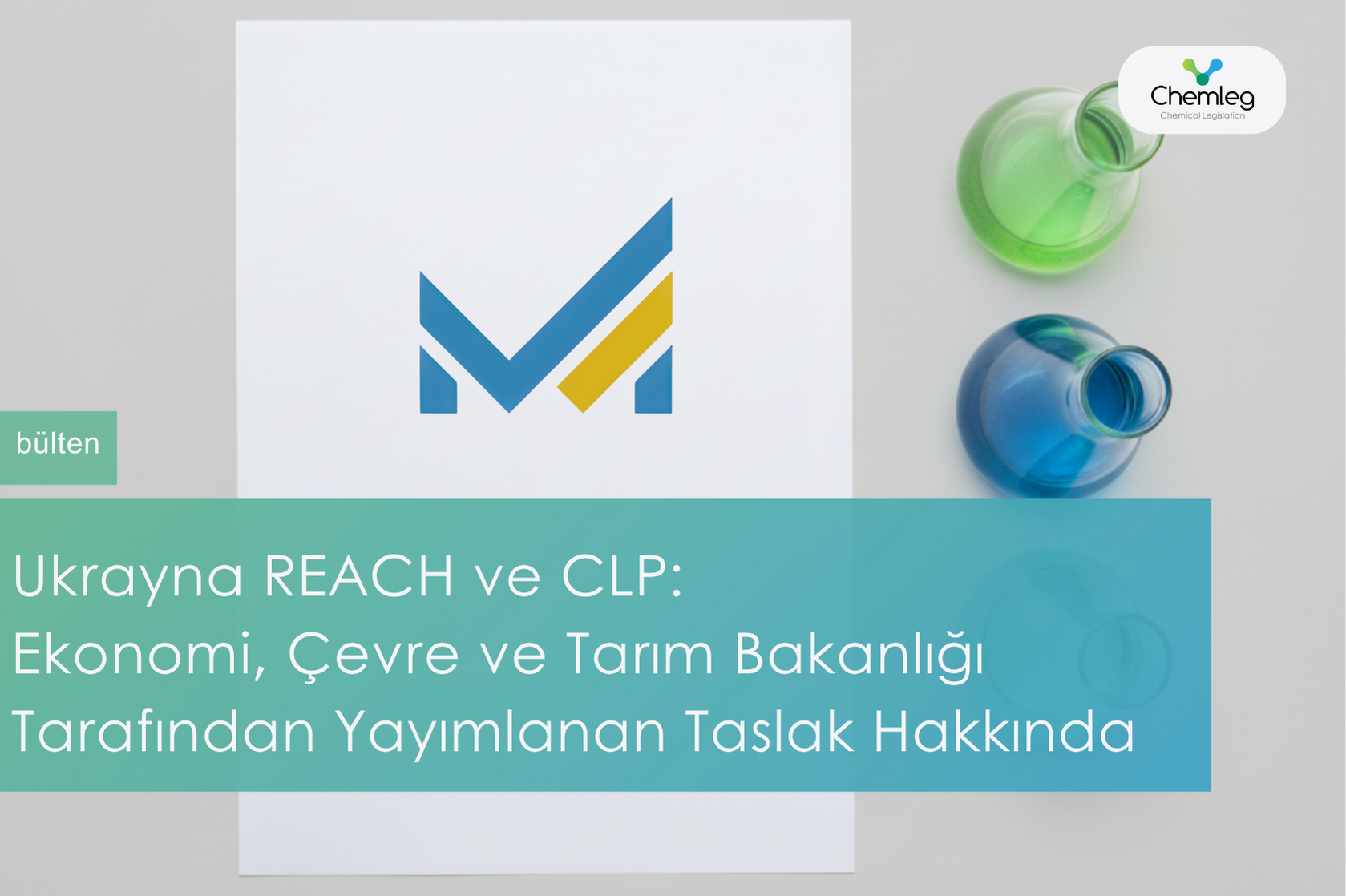 UA REACH ve CLP: Ekonomi, Çevre ve Tarım Bakanlığı Tarafından Yayımlanan Taslak