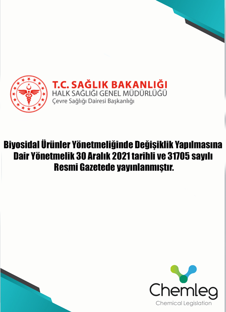 Biyosidal Ürünler Yönetmeliğinde Değişiklik Yapılmasına Dair Yönetmelik 30 Aralık 2021 tarihli ve 31705 sayılı Resmi Gazetede yayınlanmıştır.