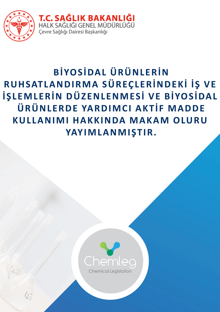 Biyosidal Ürünlerin ruhsatlandırma süreçlerindeki iş ve işlemlerin düzenlenmesi ve Biyosidal ürünlerde yardımcı aktif madde kullanımı hakkında Makam Oluru yayımlanmıştır.