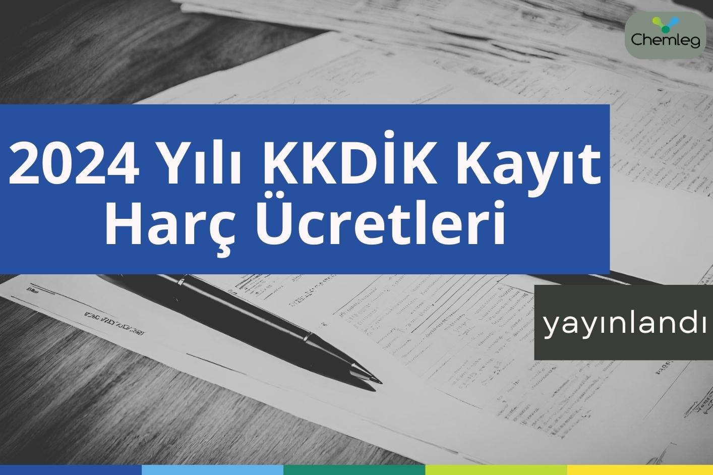 2024 Yılı KKDİK Kayıt Harç Ücretleri Yayınlandı