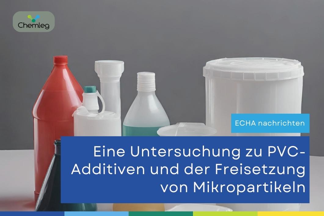 ECHA: Eine Untersuchung zu PVC-Additiven und der Freisetzung von Mikropartikeln