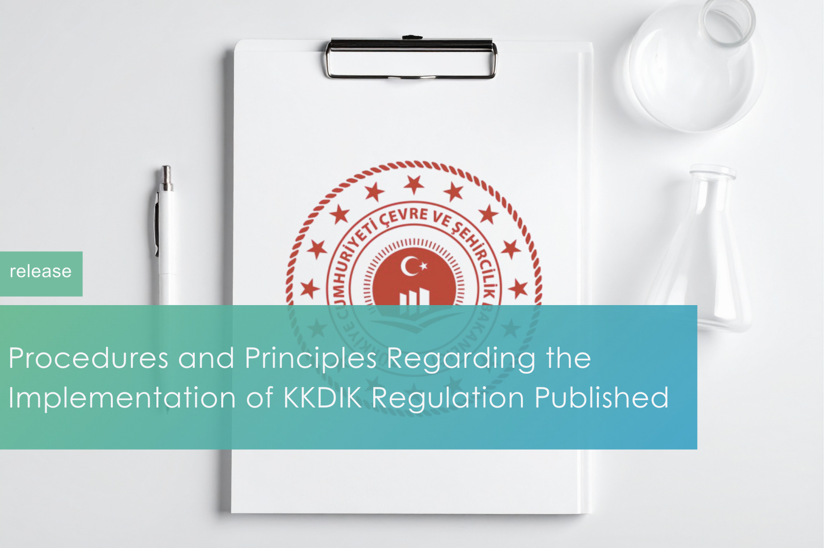 "Procedures and Principles Regarding the Implementation of the KKDIK Regulation" Has Been Published