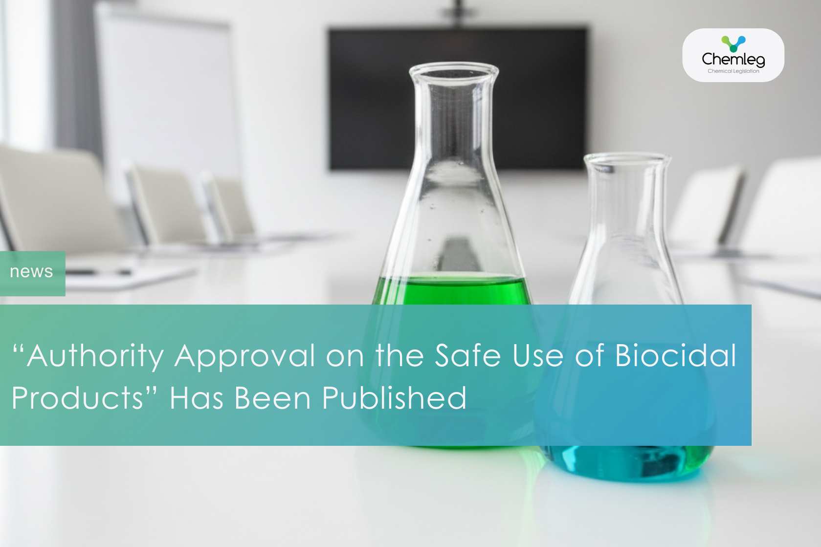 “Authority Approval on the Safe Use of Biocidal Products” Has Been Published