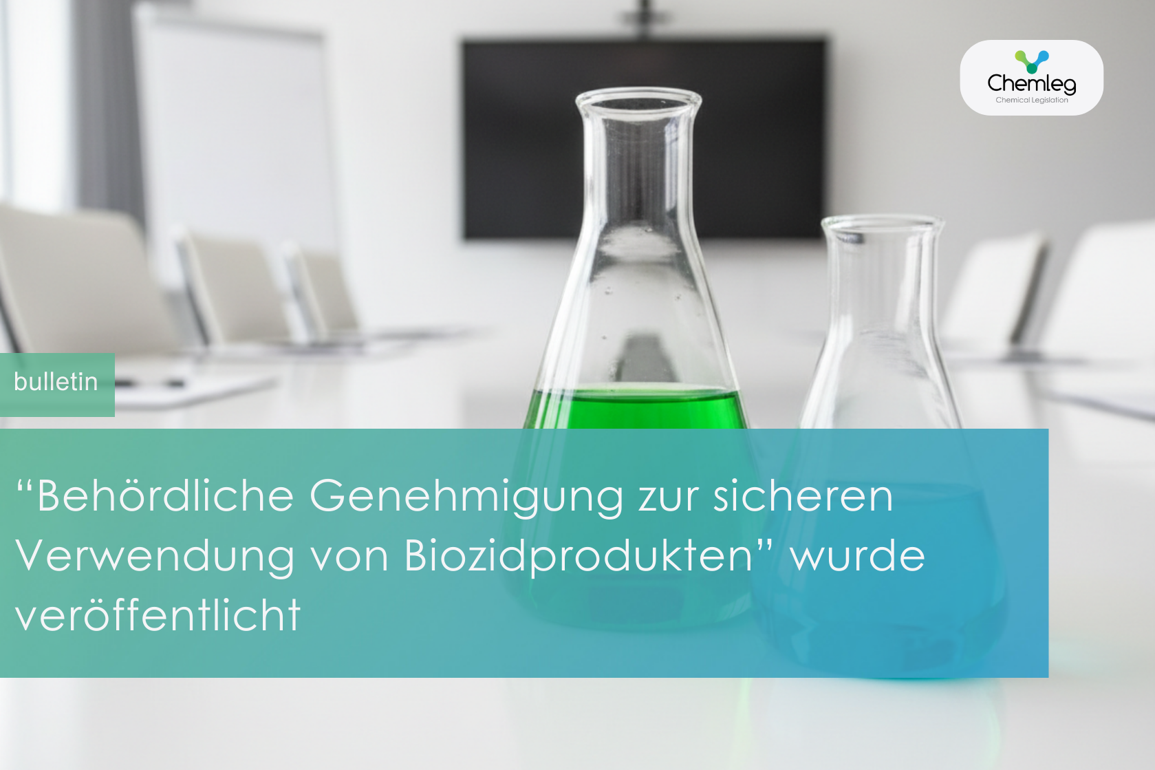 „Behördliche Genehmigung zur sicheren Verwendung von Biozidprodukten“ wurde veröffentlicht